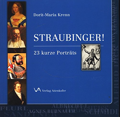 Straubinger!: 23 kurze Porträts Politics & History