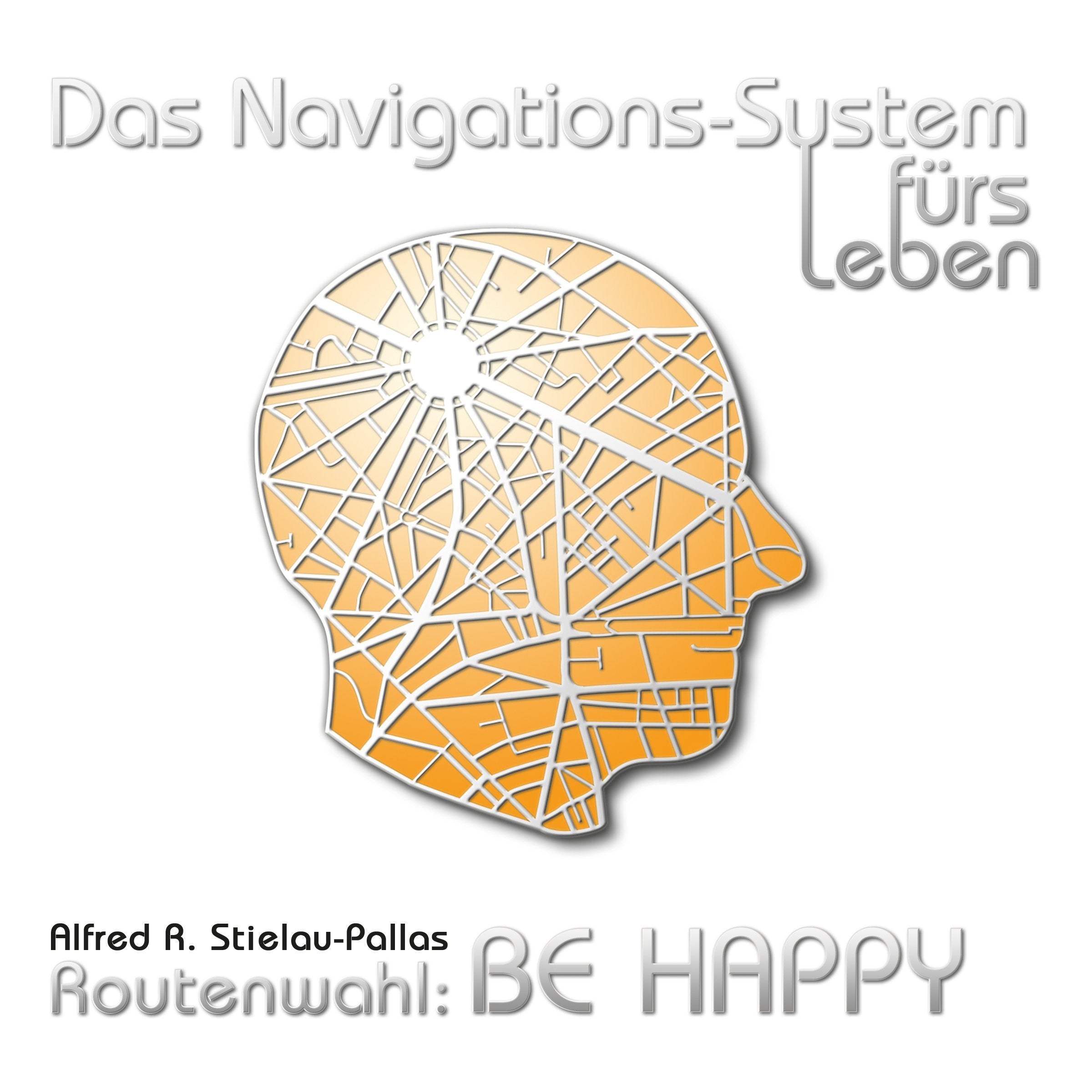 Das Navigations-System fürs Leben. Routenwahl: Be Happy, 1 Audio-CD Lifestyle