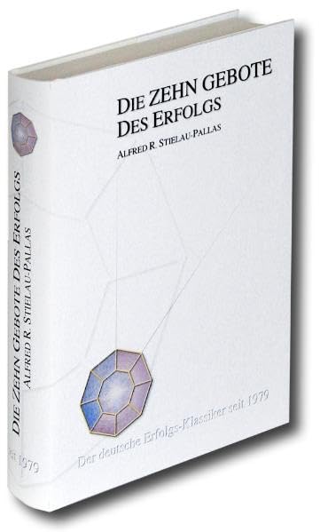 Die zehn Gebote des Erfolgs: Der deutsche Erfolgsklassiker seit 1978 (Ein Pallas-Buch) Lifestyle