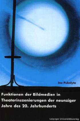 Funktionen der Bildmedien in Theaterinszenierungen der neunziger Jahre des 20. Jahrhunderts Politics & History