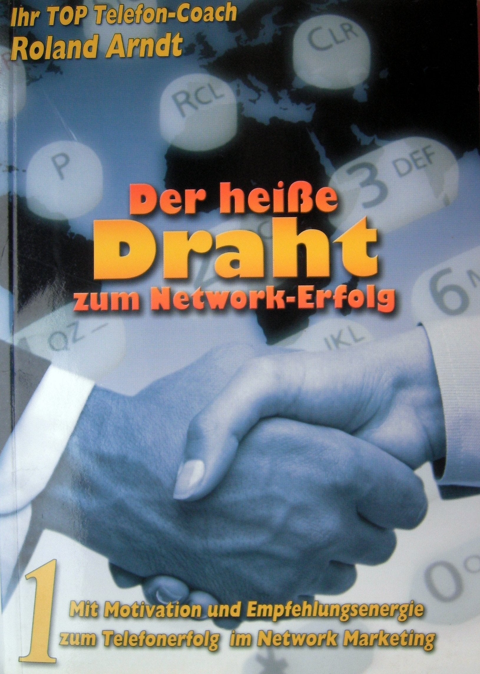 Der heiße Draht zum Network-Erfolg. Mit Motivation und Empfehlungsenergie zum Telefonerfolg im Network Marketing Garden & Plants
