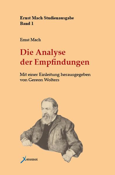 Die Analyse der Empfindungen und das Verhältnis des Physischen zum Psychischen (Ernst Mach Studienausgabe) Philosophy