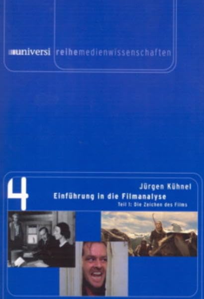 Einführung in die Filmanalyse: Teil 1: Die Zeichen des Films (Medienwissenschaften) Film, Art & Culture
