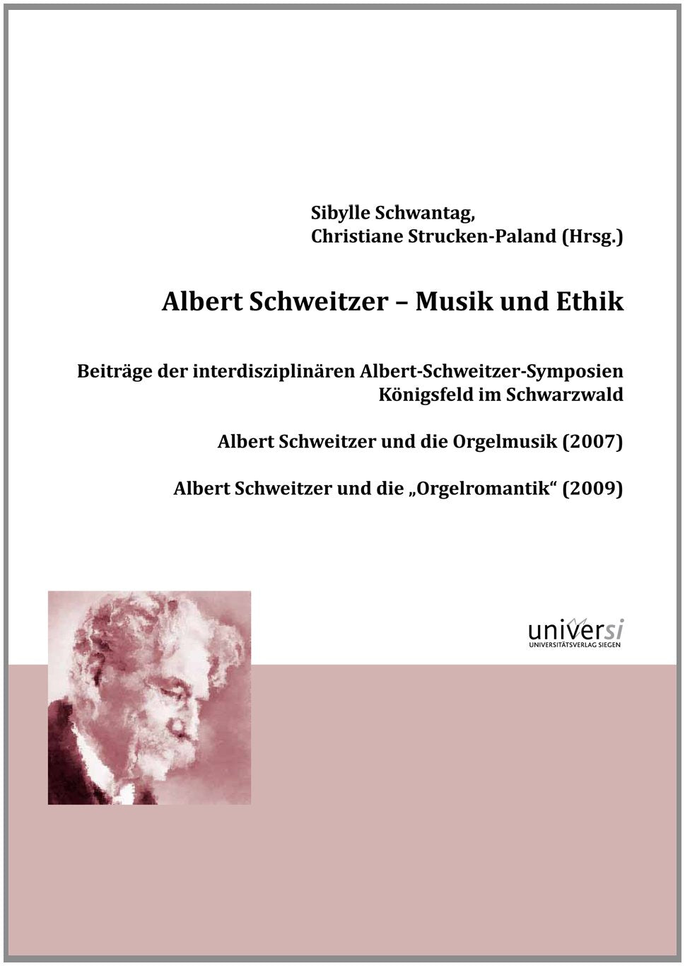 Albert Schweitzer - Musik und Ethik: Beiträge der interdisziplinären Albert-Schweitzer-Symposien Königsfeld im Schwarzwald. Albert Schweitzer und die ... Schweitzer und die "Orgelromantik" (2009) Arts & Music