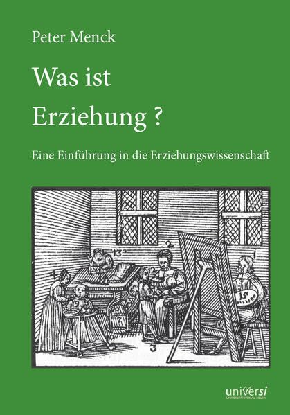 Was ist Erziehung?: Eine Einführung in die Erziehungswissenschaft Education & Training