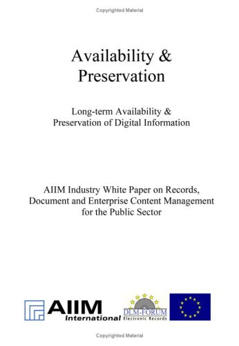 Industry White Paper Series on Records, Document and Enterprise Content Management. Availability & Preservation. Longterm Availability & Preservation of Digital Information Books