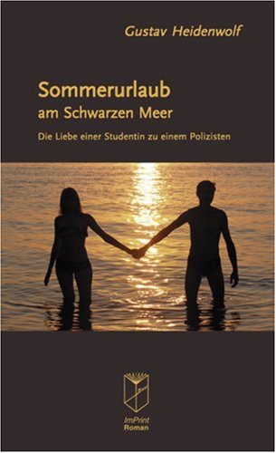 Sommerurlaub am Schwarzen Meer: Die Liebe einer Studentin zu einem Polizisten Books