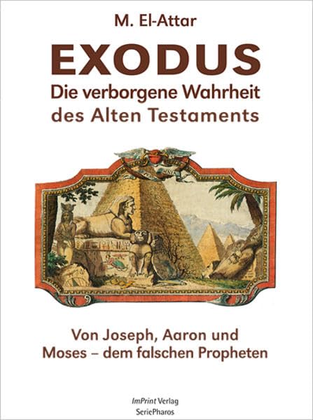 EXODUS. Die verborgene Wahrheit des Alten Testaments: Von Joseph, Aaron und Moses - dem falschen Propheten Politics & History