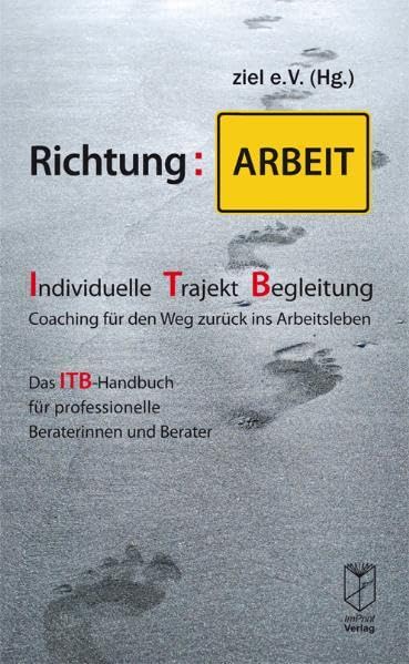 Richtung: Arbeit. Individuelle Trajekt Begleitung - Coaching für den Weg zurück ins Arbeitsleben book