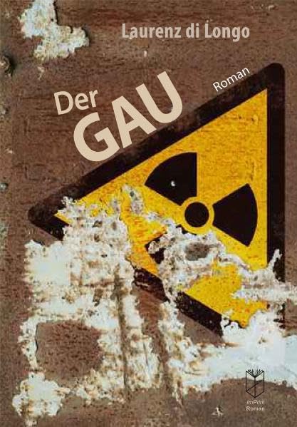 Der GAU: Roman Contemporary literature