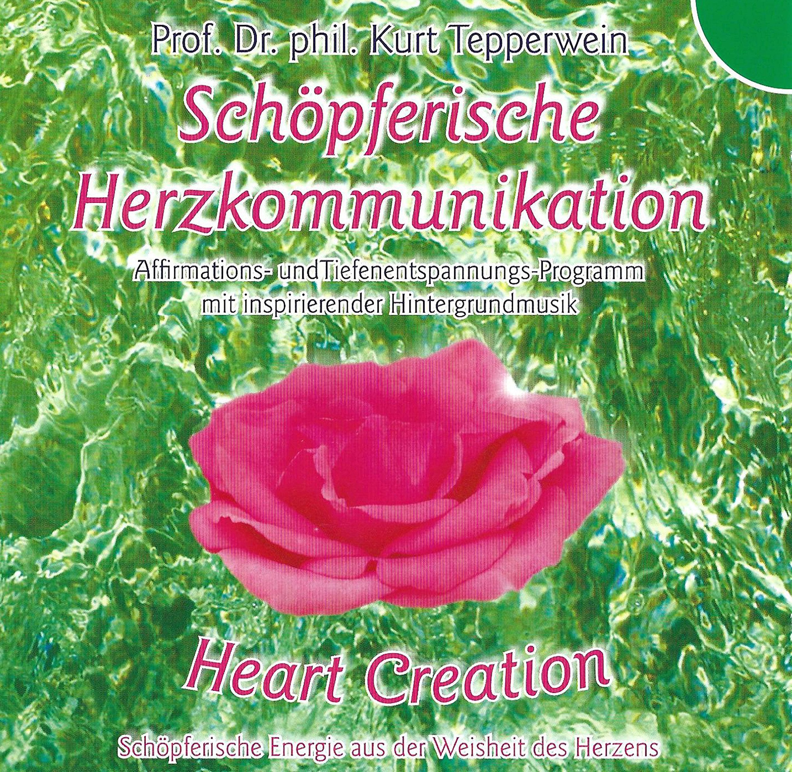 Schöpferische Herzkommunikation: Affirmations- und Tiefenentspannungs-Programm mit inspirierender Hintergrundmusik Lifestyle