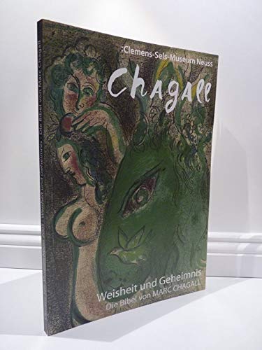 Weisheit und Geheimnis - Die Bibel von Marc Chagall. Radierungen und Farblithographien aus dem Besitz des Clemens-Sels-Museums Neuss Art & Literature Books