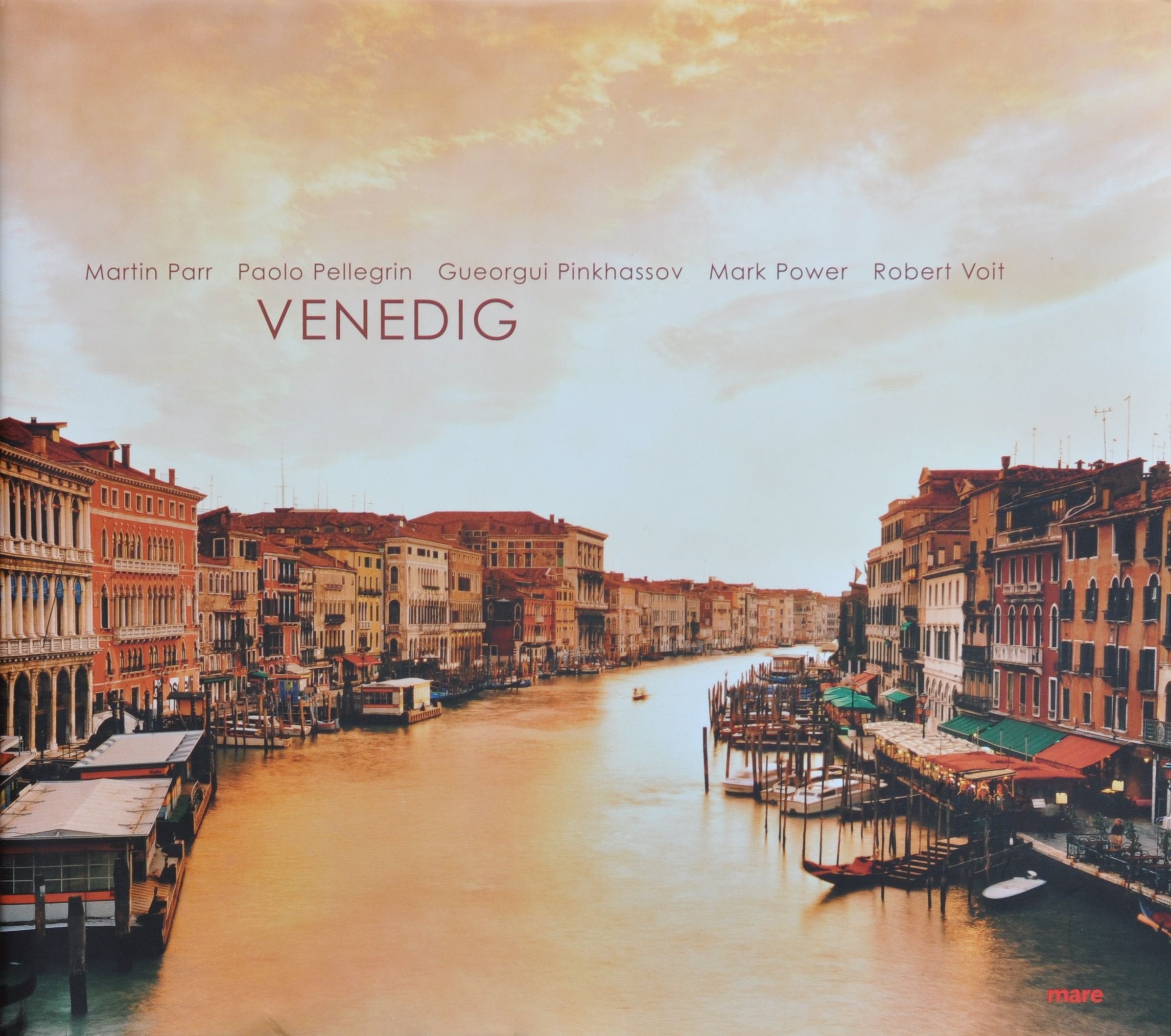 Venedig: Im Spiegel des Meeres: Fünf Blicke auf einen Mythos Photography