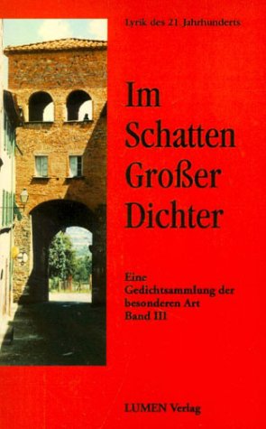 Im Schatten grosser Dichter: Eine Gedichtsammlung der besonderen Art Books