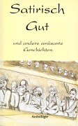 Satirisch gut: Und andere amüsante Geschichten. Anthologie Leisure, Home & Garden Books