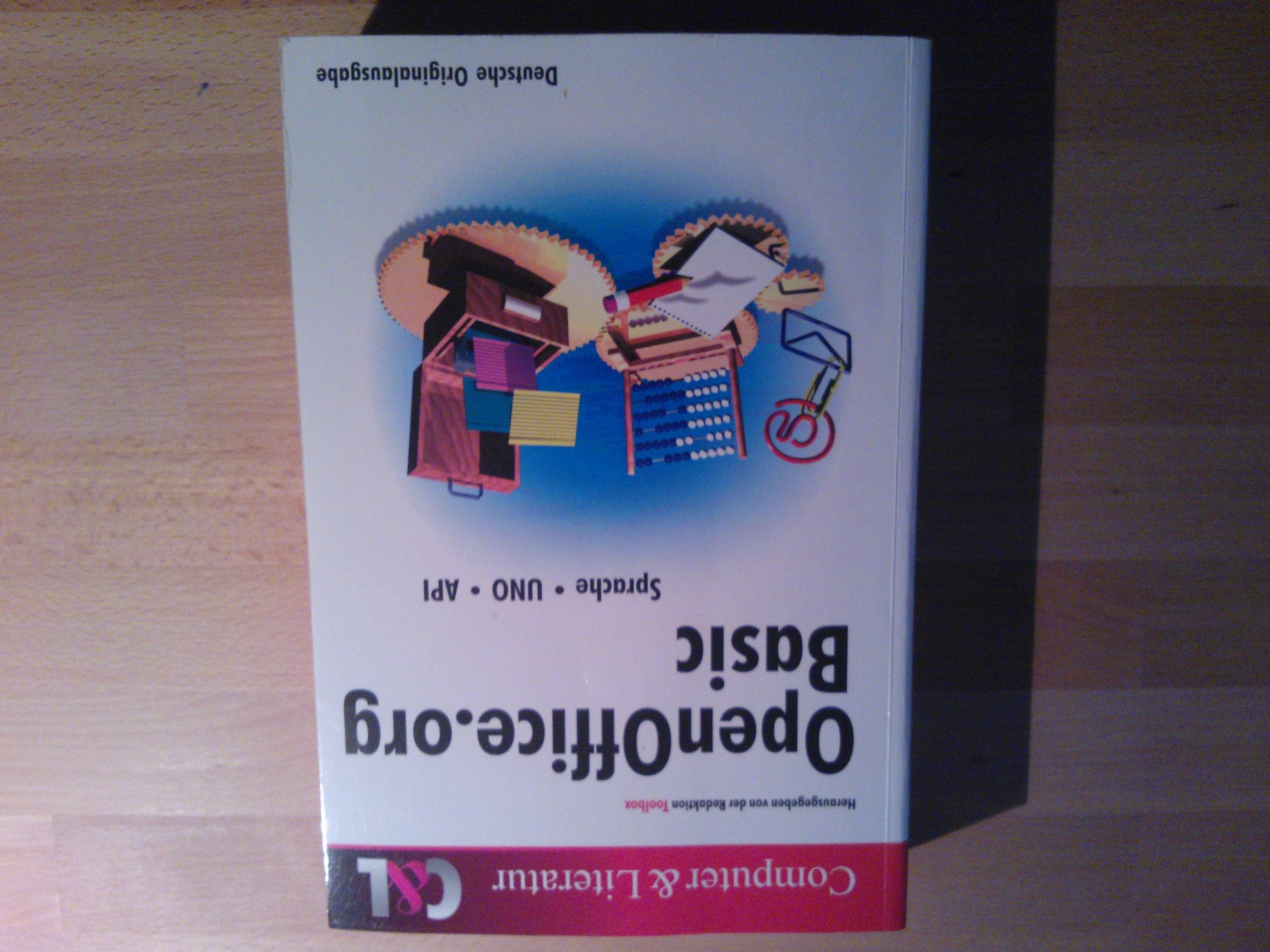 OpenOffice.org Basic - Sprache, UNO, API: Sprache - UNO - API. Hrsg. v. d. Redaktion Toolbox Computer Science