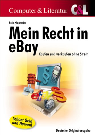 Mein Recht in eBay: Kaufen und verkaufen ohne Streit. Schont Geld und Nerven! Business, Finance & Career