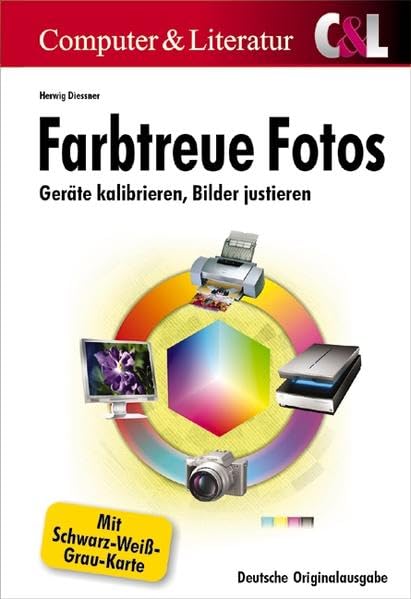 Farbtreue Fotos: Geräte kalibrieren, Bilder justieren Computer Science