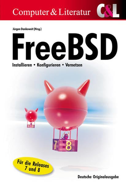 FreeBSD: Installieren, Konfigurieren und Administrieren Computer Science