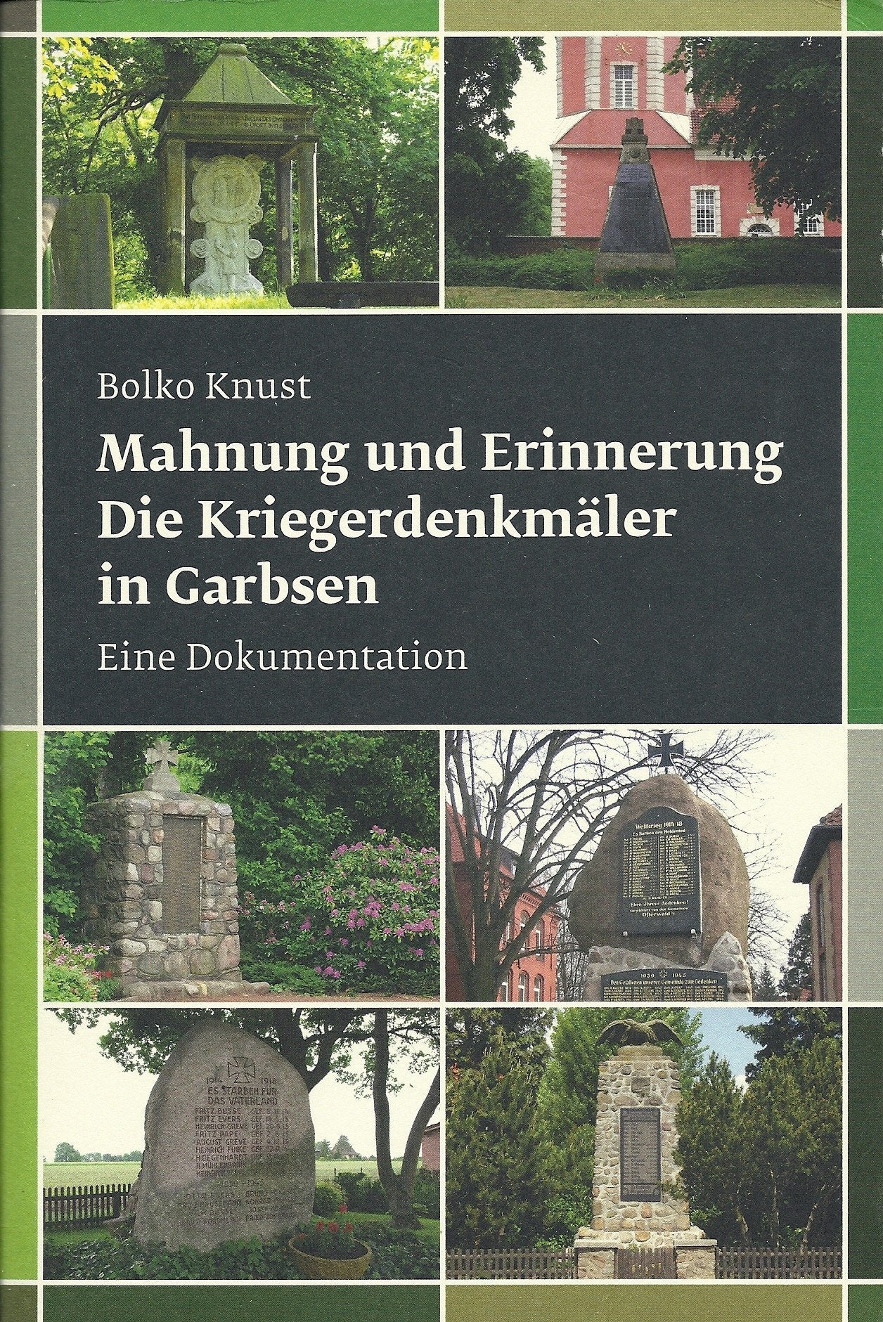 Mahnung und Erinnerung: Die Kriegerdenkmäler in Garbsen. Eine Dokumentation - Knust, Bolko book