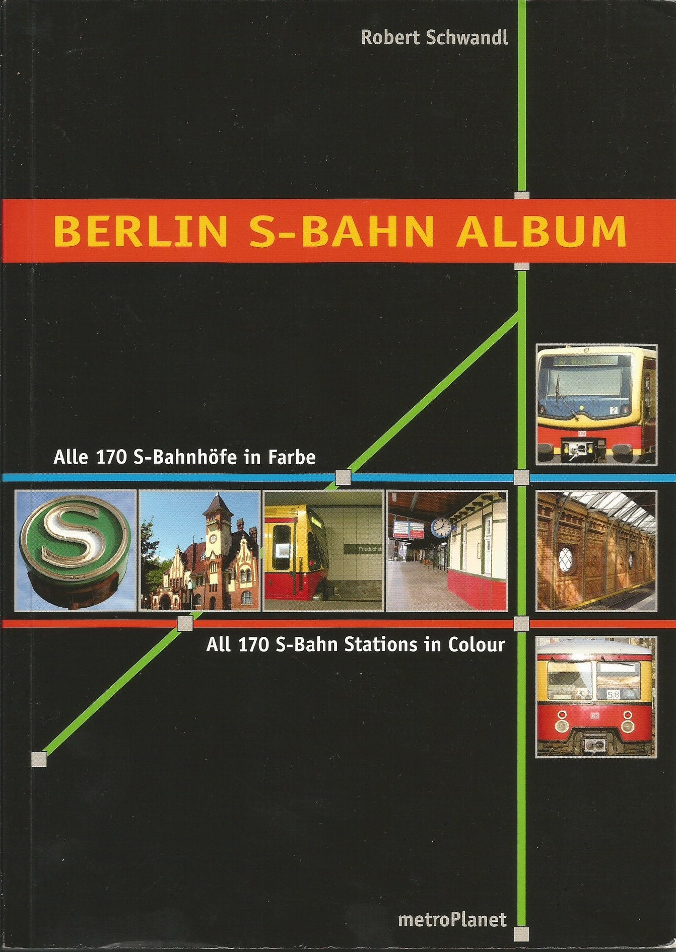 Berlin S-Bahn Album: Alle 170 S-Bahnhöfe in Farbe /All 170 S-Bahn stations in colour: Alle 170 S-Bahnhöfe in Farbe. Dtsch.-Engl. (Urban Transport in Germany) Leisure, Home & Garden