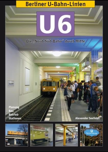 Berliner U-Bahn-Linien: U6: Die "Nordsüdbahn" durch Mitte Leisure, Home & Garden
