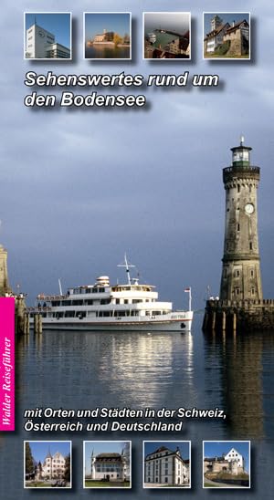 Bodensee Reiseführer - Sehenswertes rund um den Bodensee Leisure, Home & Garden