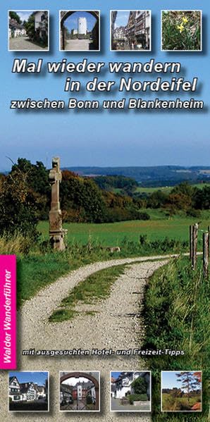 Eifel Wandertouren - Mal wieder wandern in der Nordeifel: 16 Wandertourenvorschläge in der Nordeifel zwischen Rheinbach, Mechernich und Dahlem Leisure, Home & Garden