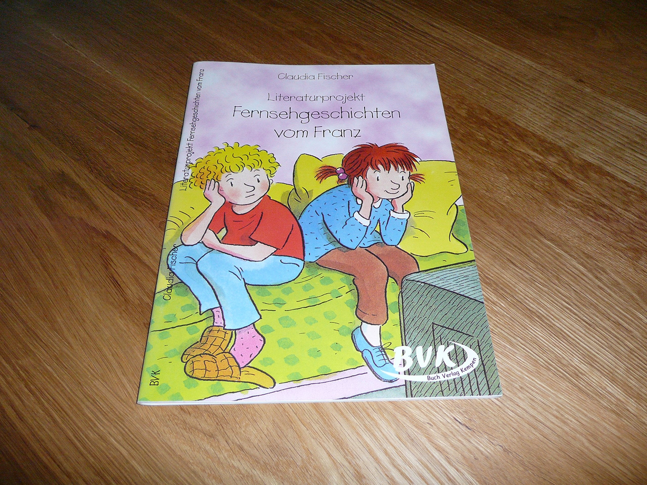 Literaturprojekt Fernsehgeschichten vom Franz: 2.-3. Klasse. Kopiervorlagen Education & Training