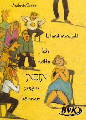 Literaturprojekt. Ich hätte Nein sagen können. Kopiervorlagen: Für die 5. bis 8. Klasse book