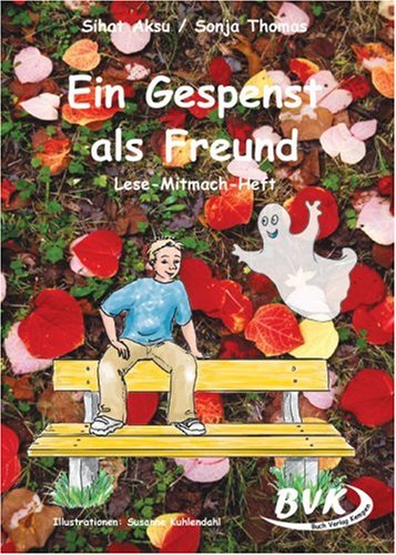 Ein Gespenst als Freund: Lese-Mitmach-Heft: Lese-Mitmach-Heft. Kopiervorlagen. 1. Klasse Grundschule u. Sonderschule Education & Training
