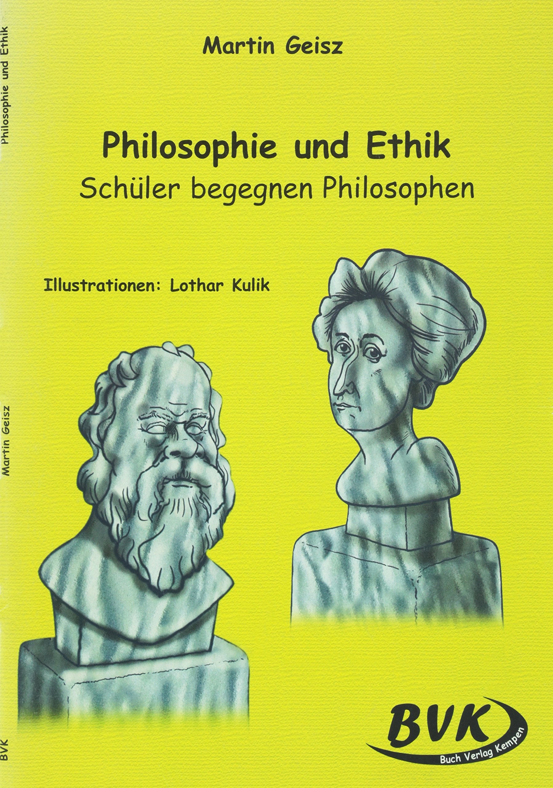 Philosophie und Ethik: Schüler begegnen Philosophen Learning & Reference