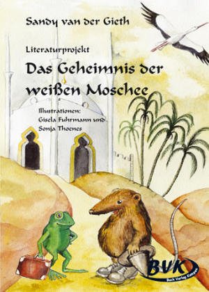 Literaturprojekt "Das Geheimnis der weißen Moschee". 2. und 3. Klasse GS. (Lernmaterialien) Study Guides