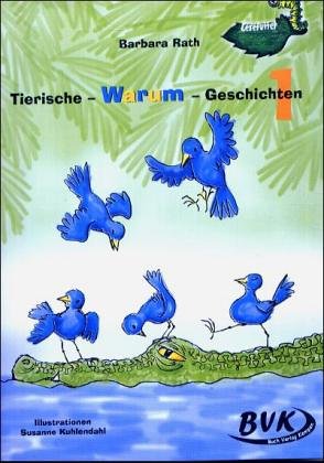 Tierische-Warum-Geschichten, Band 1: Für die 3. und 4. Klasse der Grund- und Förderschule Learning & Reference