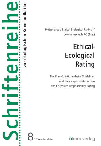 Ethical-Ecological Rating: The Frankfurt-Hohenheim Guidelines and their implementation via the Corporate Responsibility Rating Law