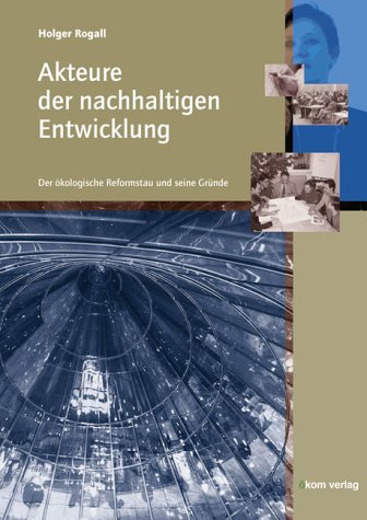 Akteure der nachhaltigen Entwicklung: Der ökologische Reformstau und seine Gründe Natural Sciences