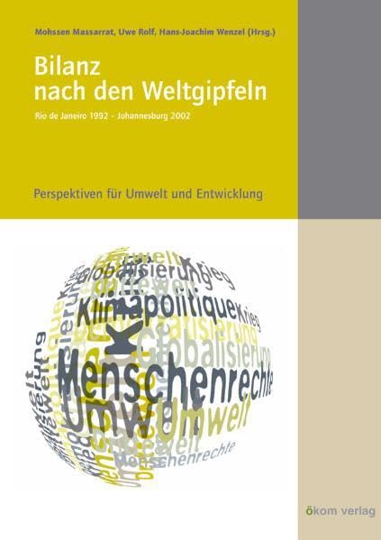 Bilanz nach den Weltgipfeln: Perspektiven für Umwelt und Entwicklung. Rio de Janeiro 1992 - Johannesburg 2002 Business, Finance & Career