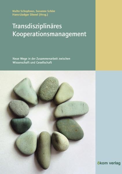Transdisziplinäres Kooperationsmanagement: Neue Wege in der Zusammenarbeit zwischen Wissenschaft und Gesellschaft Law