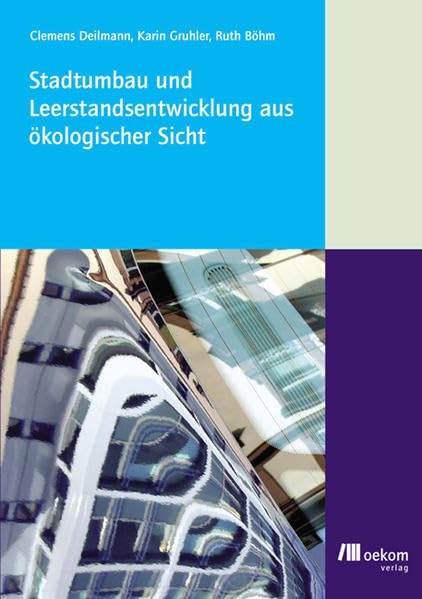 Stadtumbau und Leerstandsentwicklung aus ökologischer Sicht Business & Technology