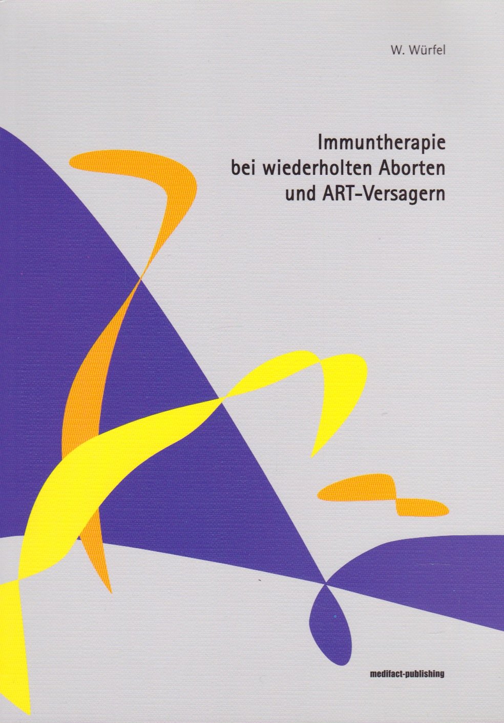 Immuntherapie bei wiederholten Aborten und ART-Versagern Medicine