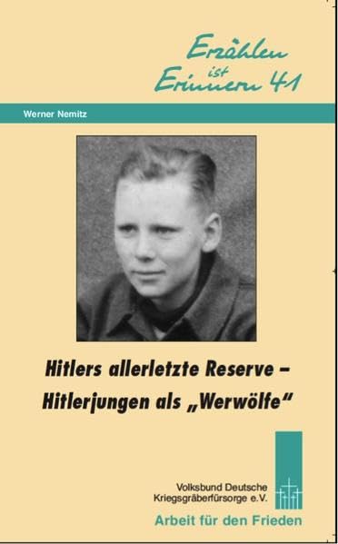 Hitlers allerletzte Reserve - Hitlerjungen als "Werwölfe" (Erzählen ist Erinnern) Politics & History