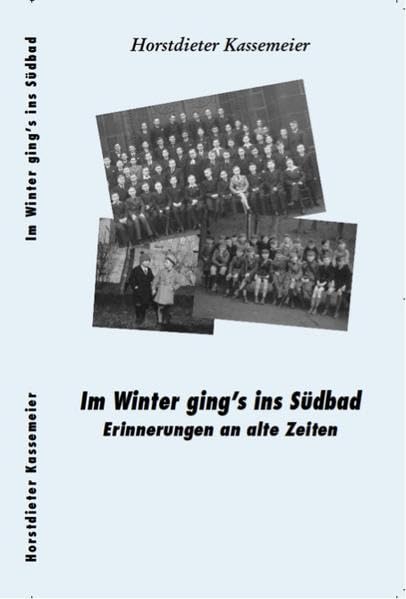 Im Winter gings ins Südbad: Erinnerungen an alte Zeiten Essays & Short Stories