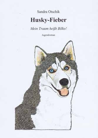 Husky-Fieber: Mein Traum heisst Bilko Books