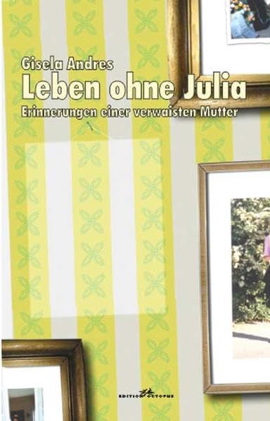 Leben ohne Julia: Erinnerungen einer verwaisten Mutter Contemporary literature