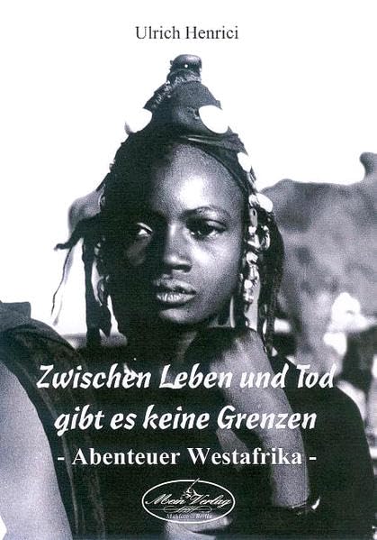 Zwischen Leben und Tod gibt es keine Grenzen: Abenteuer Westafrika Leisure, Home & Garden