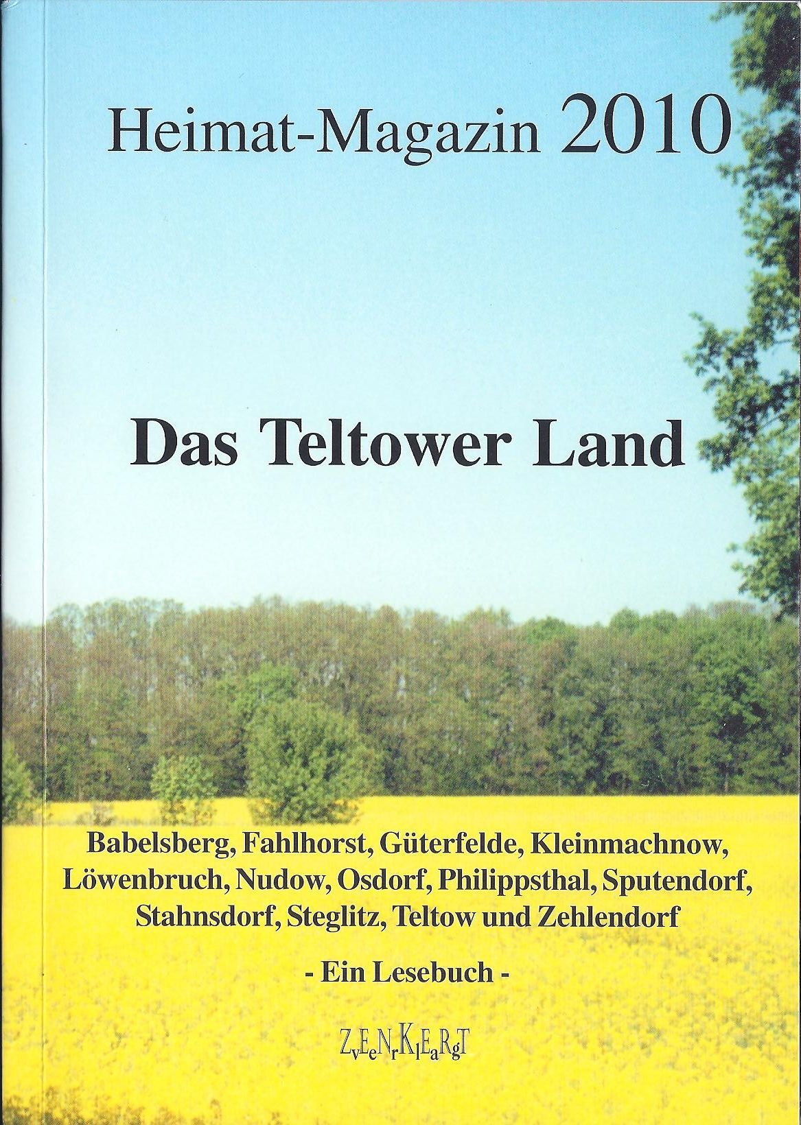 Heimat-Magazin 2010: Das Teltower Land - Babelsberg, Fahlhorst, Güterfelde, Kleinmachnow, Löwenbruch, Nudow, Osdorf, Philippsthal, Sputendorf, Stahnsdorf, Steglitz, Teltow und Zehlendorf. Ein Lesebuch book