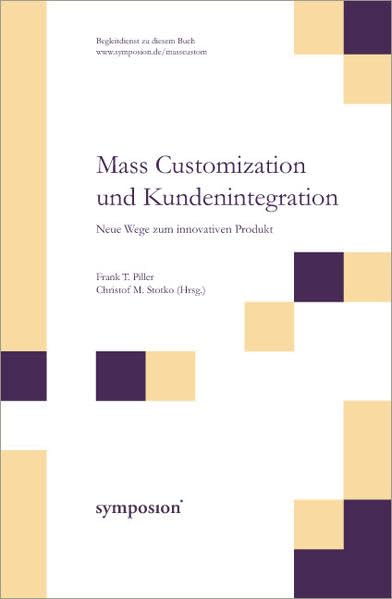 Mass Customization und Kundenintegration. Neue Wege zum innovativen Produkt. Law