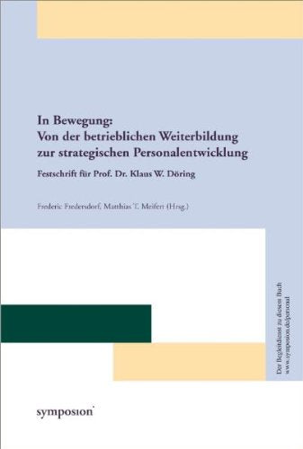 In Bewegung: Von der betrieblichen Weiterbildung zur strategischen Personalentwicklung: Festschrift für Prof. Dr. Klaus W. Döring: Festschrift für Klaus W. Döring Law