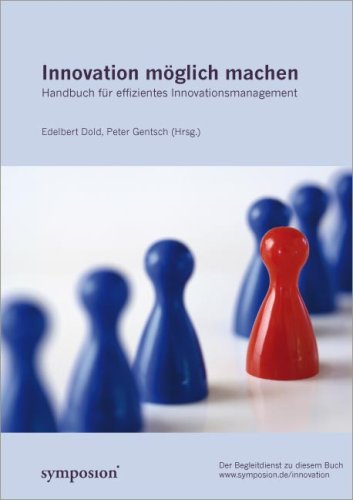 Innovation möglich machen: Handbuch für effizientes Innovationsmanagement Law