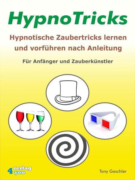 HypnoTricks: Hypnotische Zaubertricks lernen und vorführen nach Anleitung. Für Anfänger und Zauberkünstler. Film, Art & Culture